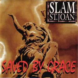 Slam St. Joan : Saved by Grace